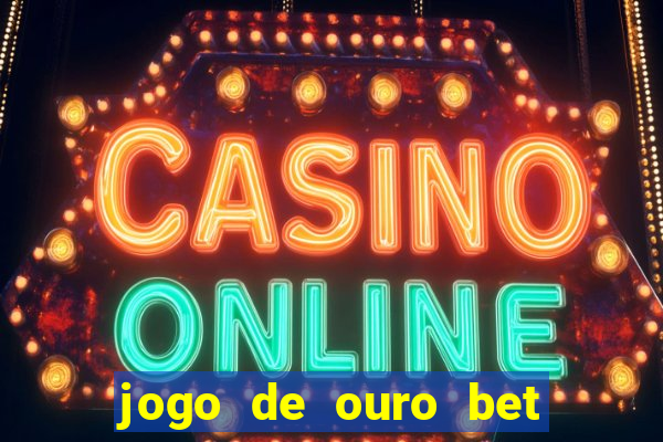 jogo de ouro bet codigo promocional